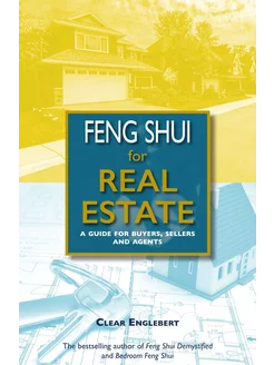 Feng Shui for Real Estate. A Guide fo