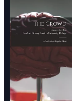 The Crowd [electronic Resource]. a St