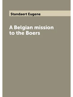 A Belgian mission to the Boers