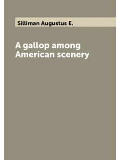 A gallop among American scenery