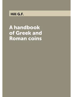 A handbook of Greek and Roman coins