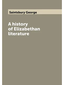 A history of Elizabethan literature