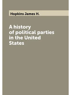 A history of political parties in the United States