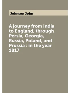 A journey from India to England, through Persia, Geo