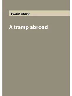 A tramp abroad