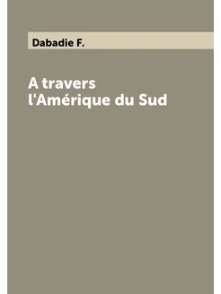 A travers l'Amérique du Sud