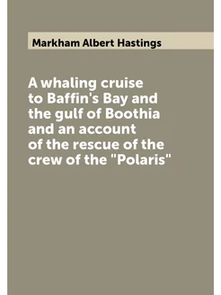 A whaling cruise to Baffin's Bay and the gulf of Boo