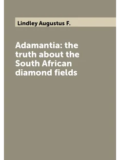 Adamantia the truth about the South African diamond