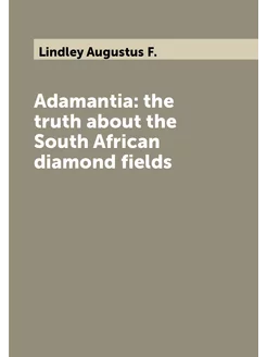 Adamantia the truth about the South African diamond