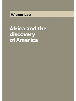 Africa and the discovery of America. Volume 3