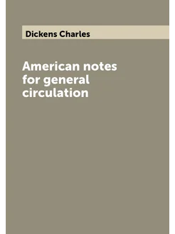 American notes for general circulation