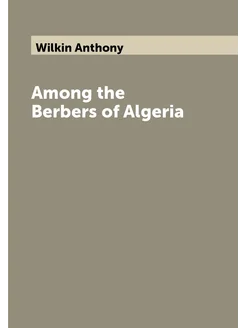 Among the Berbers of Algeria