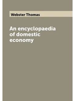 An encyclopaedia of domestic economy