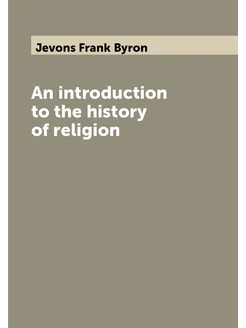 An introduction to the history of religion