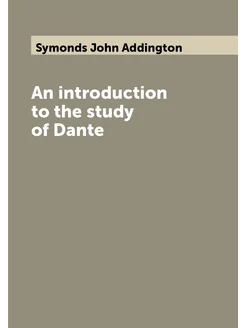 An introduction to the study of Dante