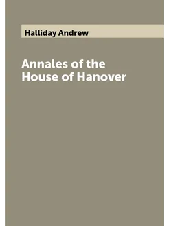 Annales of the House of Hanover