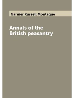 Annals of the British peasantry