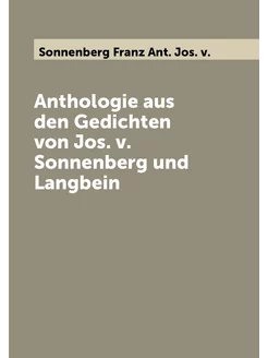 Anthologie aus den Gedichten von Jos. v. Sonnenberg