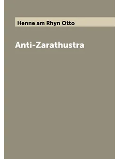 Anti-Zarathustra