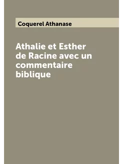 Athalie et Esther de Racine avec un commentaire bibl