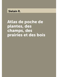 Atlas de poche de plantes, des champs, des prairies