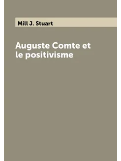 Auguste Comte et le positivisme