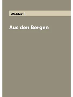 Aus den Bergen