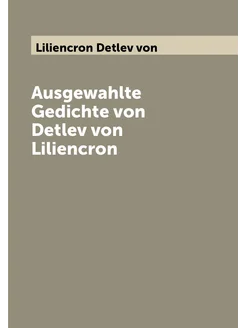 Ausgewahlte Gedichte von Detlev von Liliencron