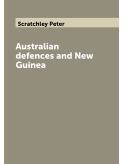 Australian defences and New Guinea