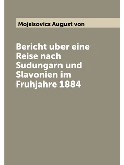 Bericht uber eine Reise nach Sudungarn und Slavonien