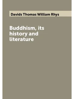 Buddhism, its history and literature