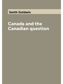 Canada and the Canadian question