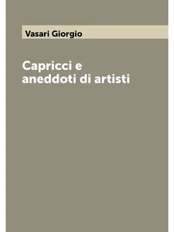 Capricci e aneddoti di artisti