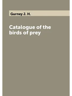 Catalogue of the birds of prey