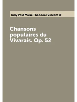 Chansons populaires du Vivarais. Op. 52