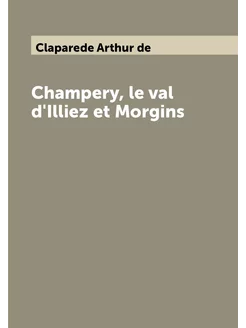 Champery, le val d'Illiez et Morgins