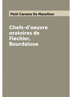 Chefs-d'oeuvre oratoires de Flechier, Bourdaloue