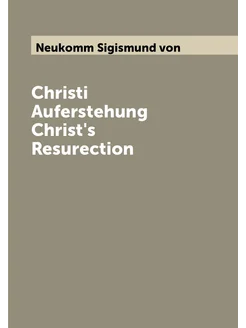 Christi Auferstehung Christ's Resurection