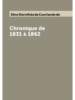 Chronique de 1831 à 1862