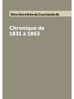 Chronique de 1831 à 1863