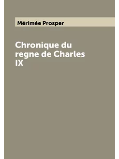 Chronique du regne de Charles IX