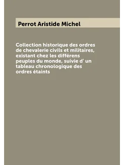 Collection historique des ordres de chevalerie civil