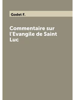 Commentaire sur l'Evangile de Saint Luc