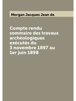 Compte rendu sommaire des travaux archéologiques exé