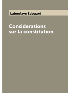 Considerations sur la constitution