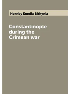 Constantinople during the Crimean war