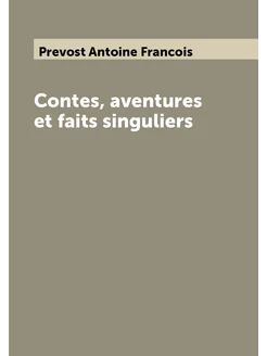 Contes, aventures et faits singuliers