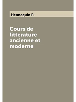 Cours de litterature ancienne et moderne