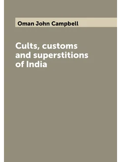 Cults, customs and superstitions of India