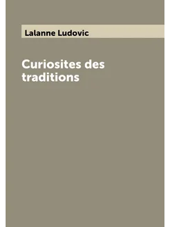 Curiosites des traditions